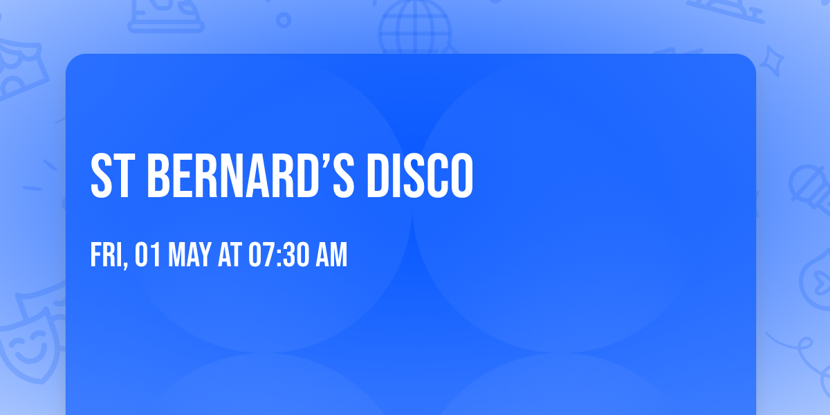 St Bernard\u2019s Disco