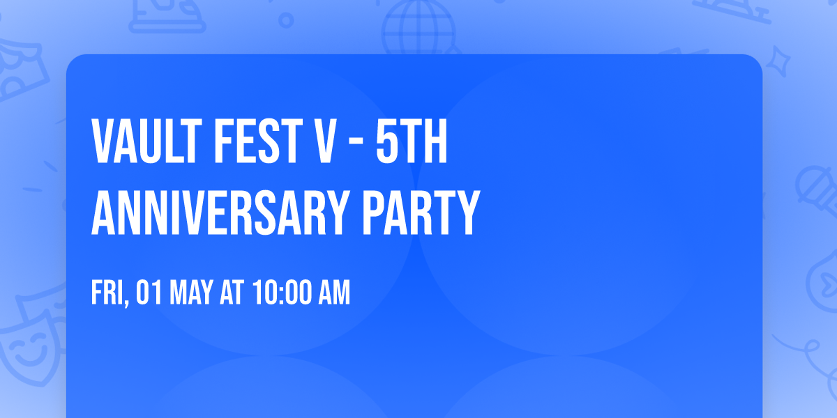 Vault Fest V - 5th Anniversary Party