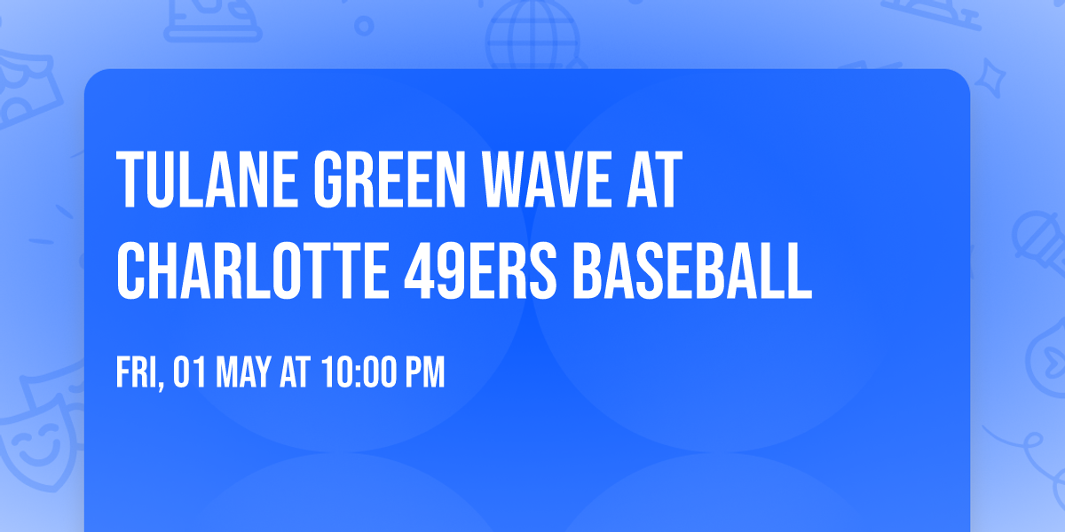 Tulane Green Wave at Charlotte 49ers Baseball