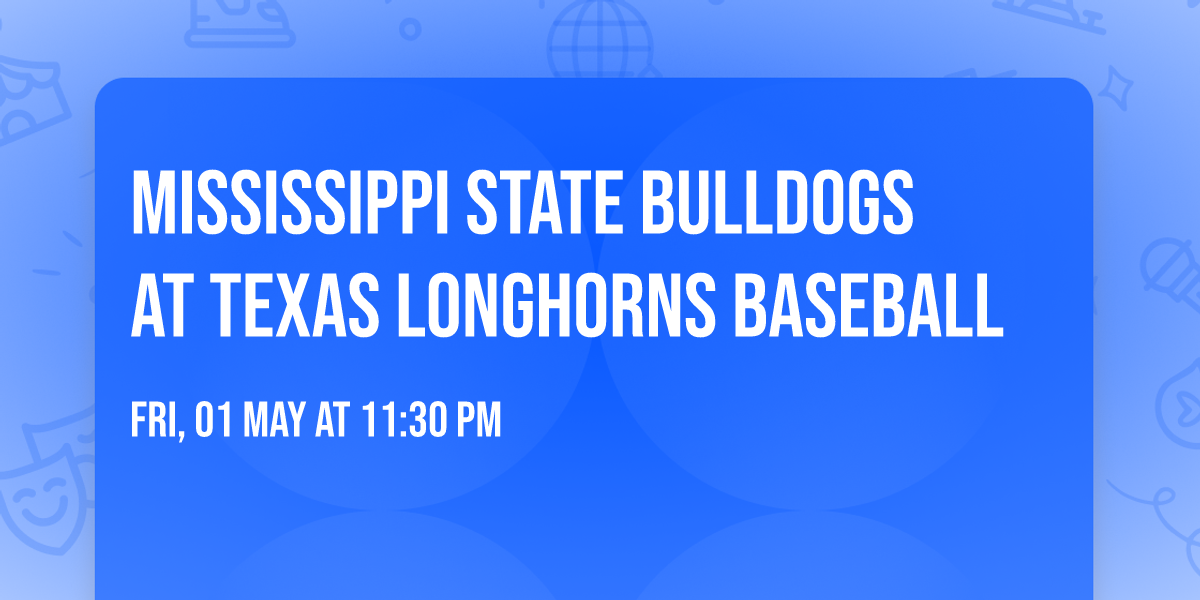 Mississippi State Bulldogs at Texas Longhorns Baseball