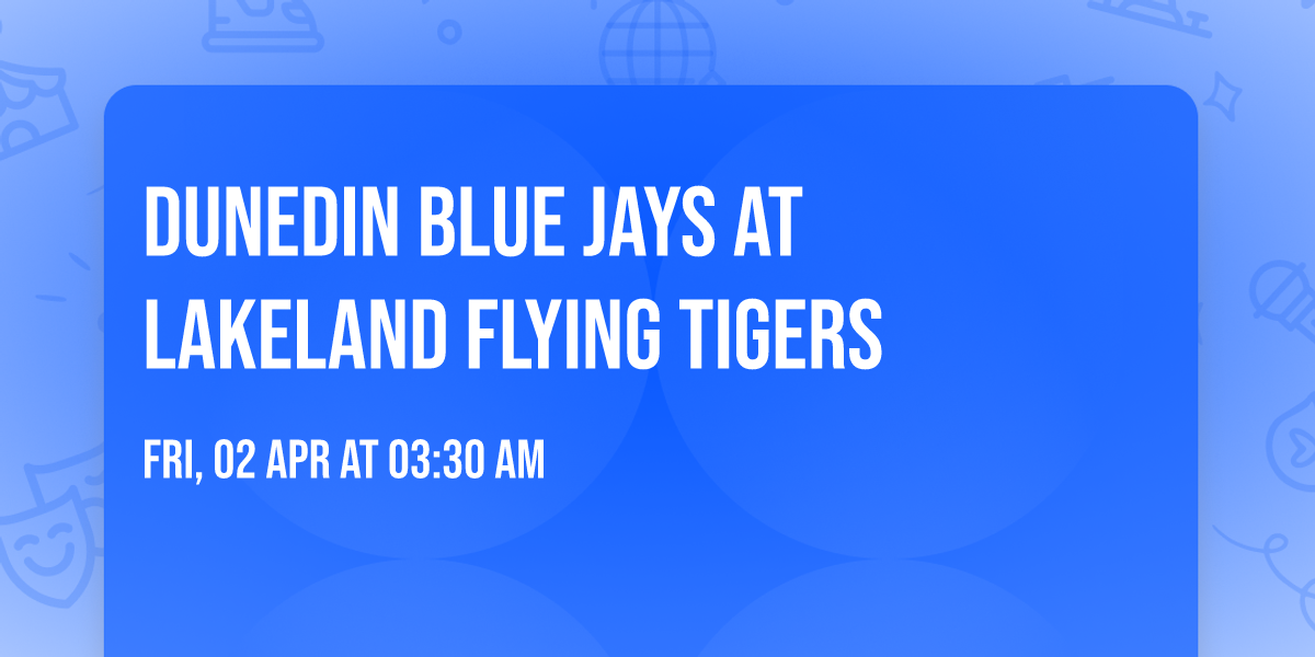 Dunedin Blue Jays at Lakeland Flying Tigers