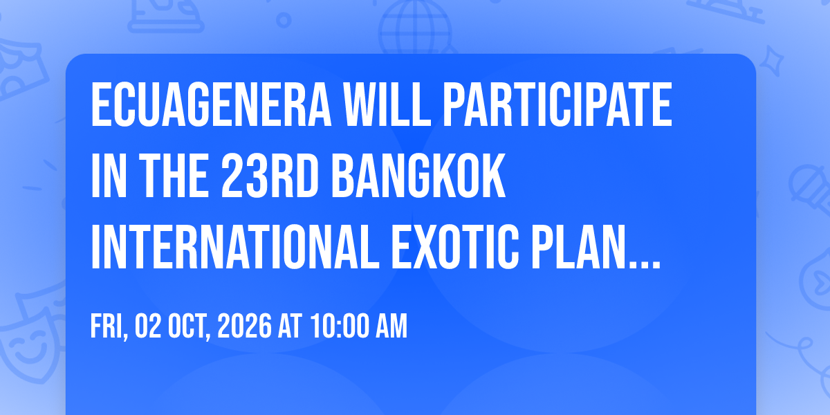 Ecuagenera will participate in the 23rd Bangkok International Exotic Plants - Autumn Show and Sale.