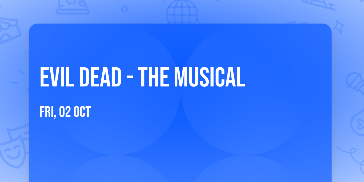 Evil Dead - The Musical