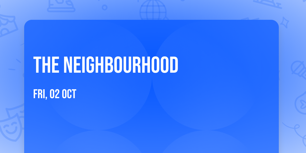 The Neighbourhood