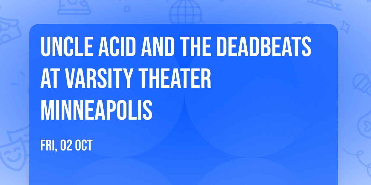 Uncle Acid and The Deadbeats at Varsity Theater Minneapolis