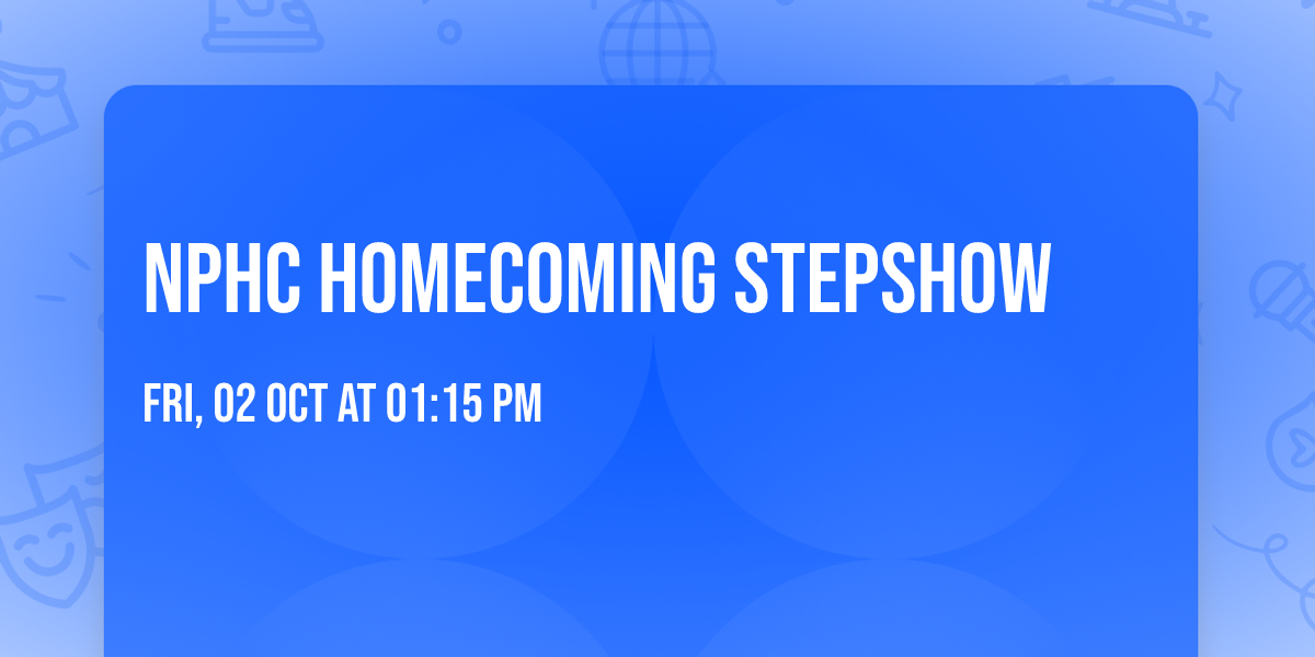 NPHC HOMECOMING STEPSHOW