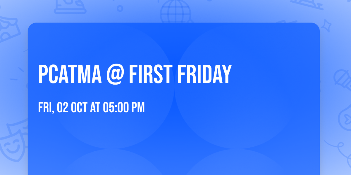 PCATMA @ First Friday 