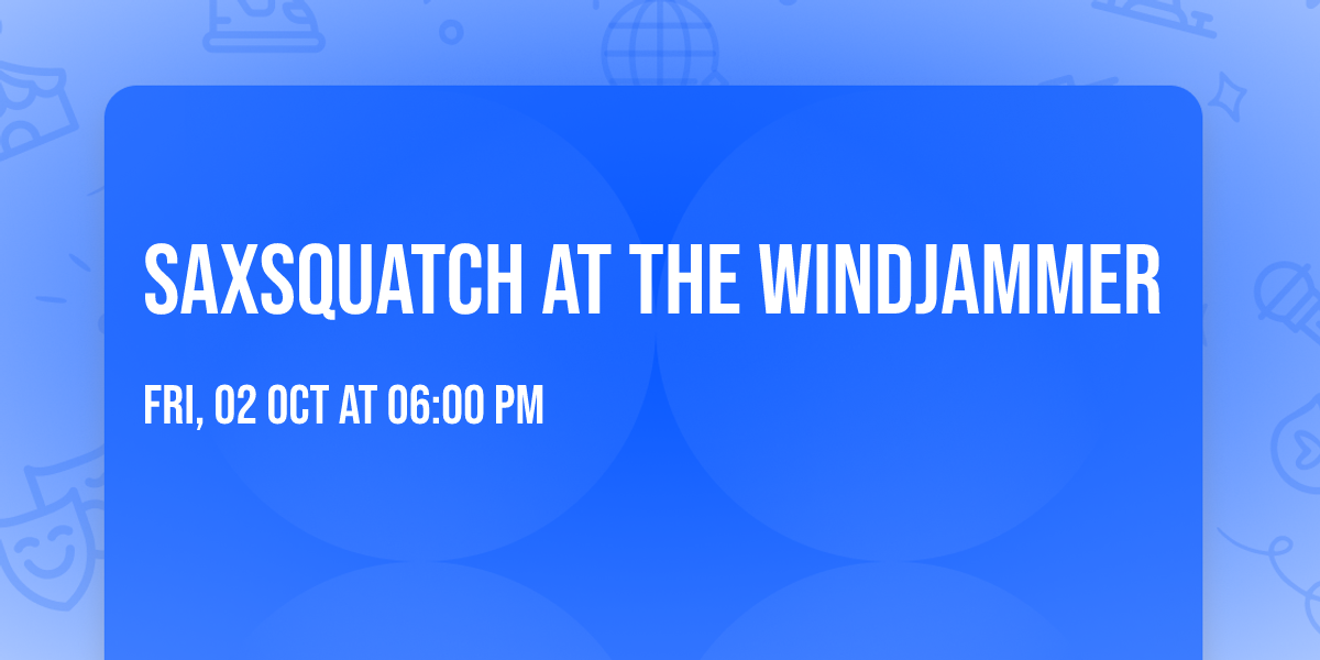 Saxsquatch at The Windjammer