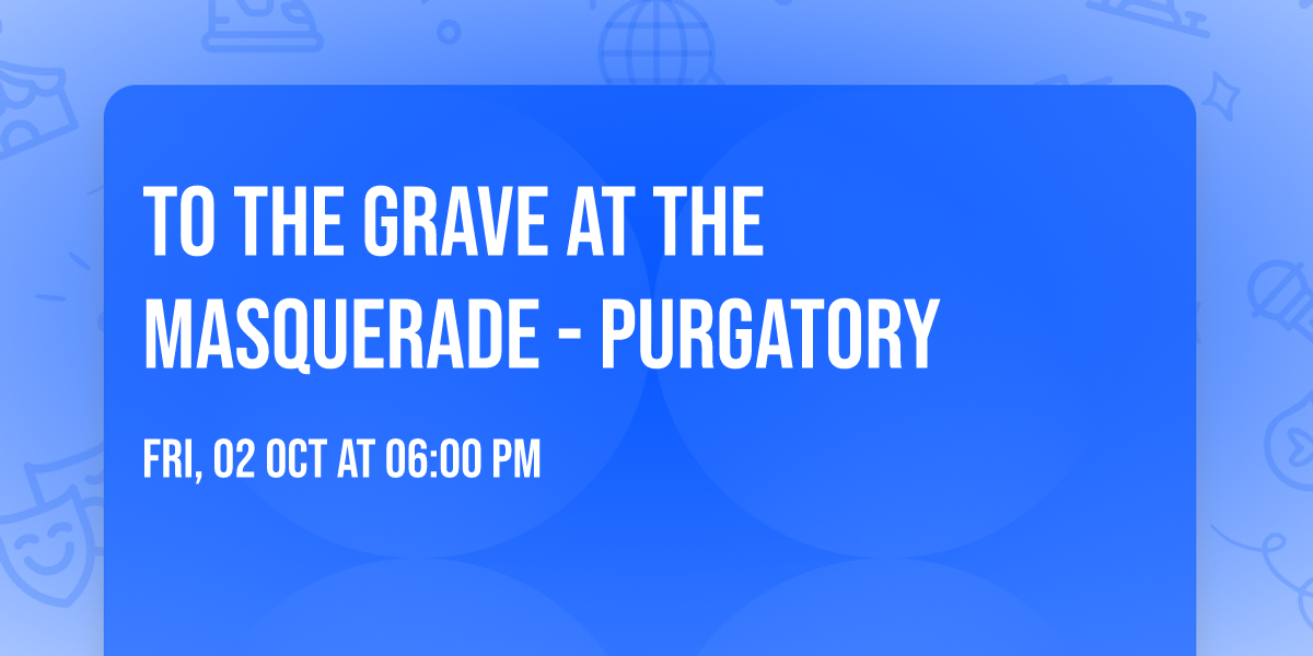 To The Grave at The Masquerade - Purgatory