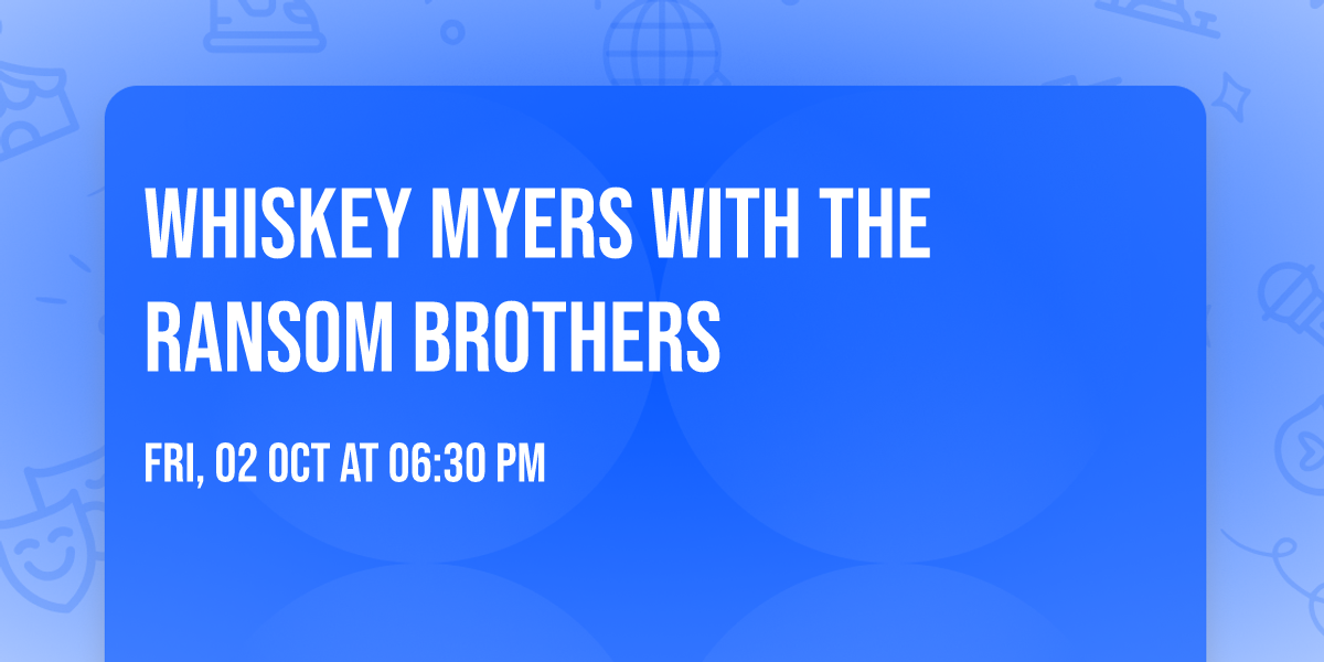 Whiskey Myers with The Ransom Brothers