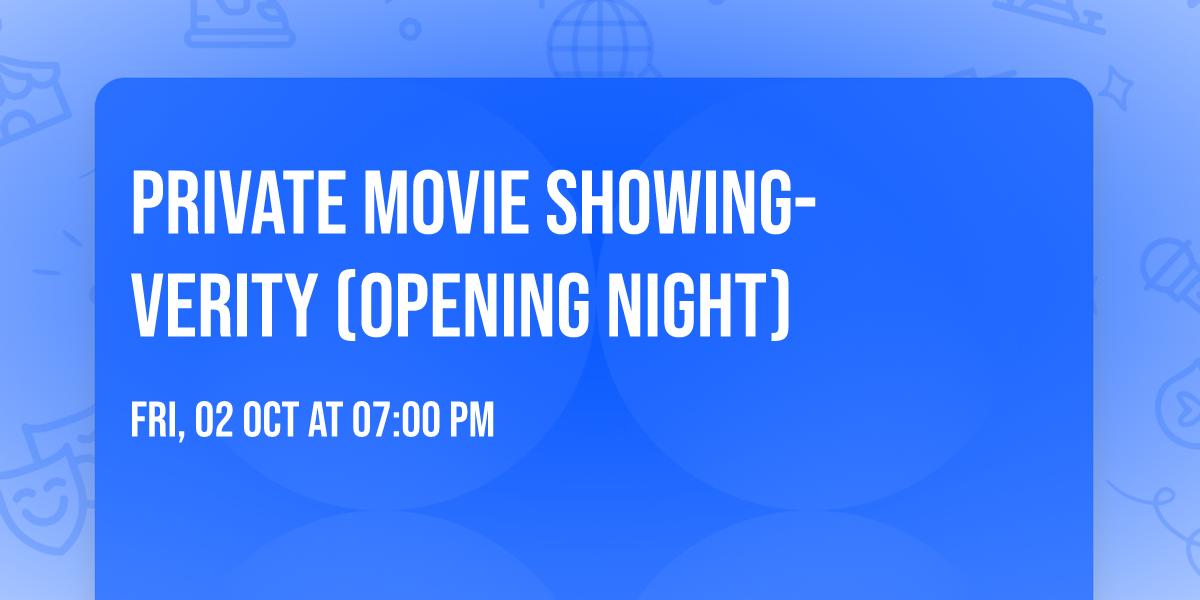 PRIVATE Movie Showing- Verity (Opening Night) 