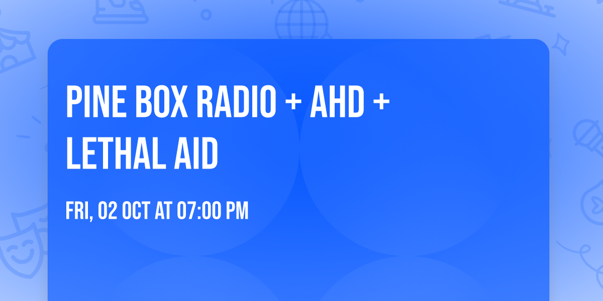 Pine Box Radio + Ahd + Lethal Aid