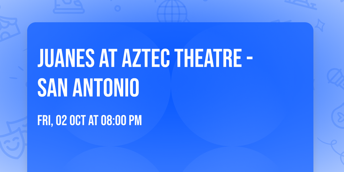 Juanes at Aztec Theatre - San Antonio