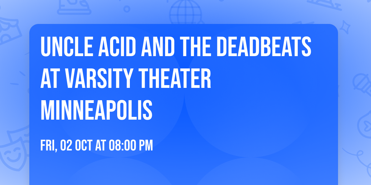 Uncle Acid and The Deadbeats at Varsity Theater Minneapolis