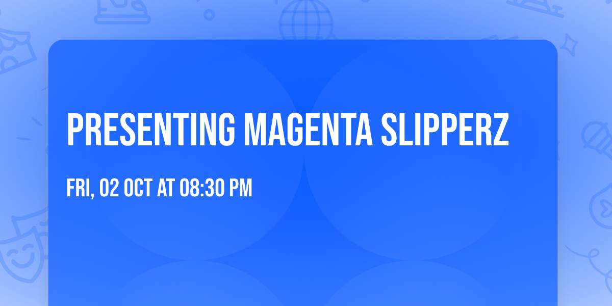 Presenting Magenta Slipperz 