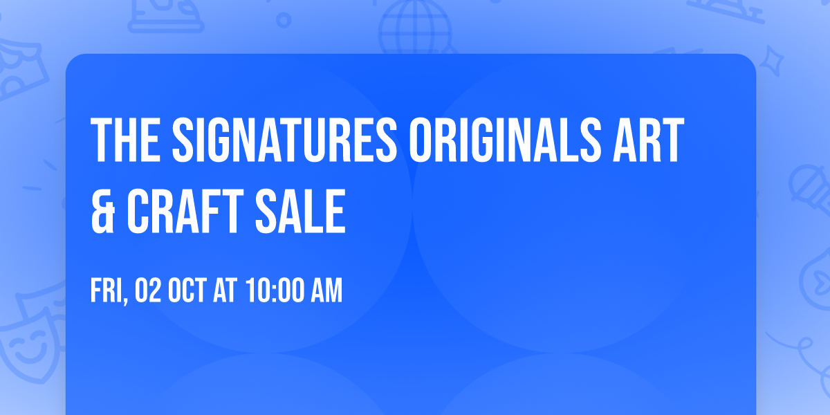 The Signatures Originals Art & Craft Sale