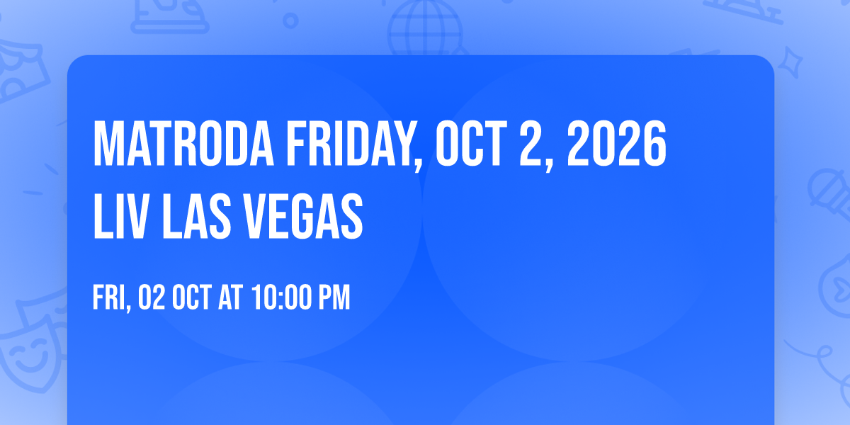 Matroda Friday, Oct 2, 2026 LIV Las Vegas