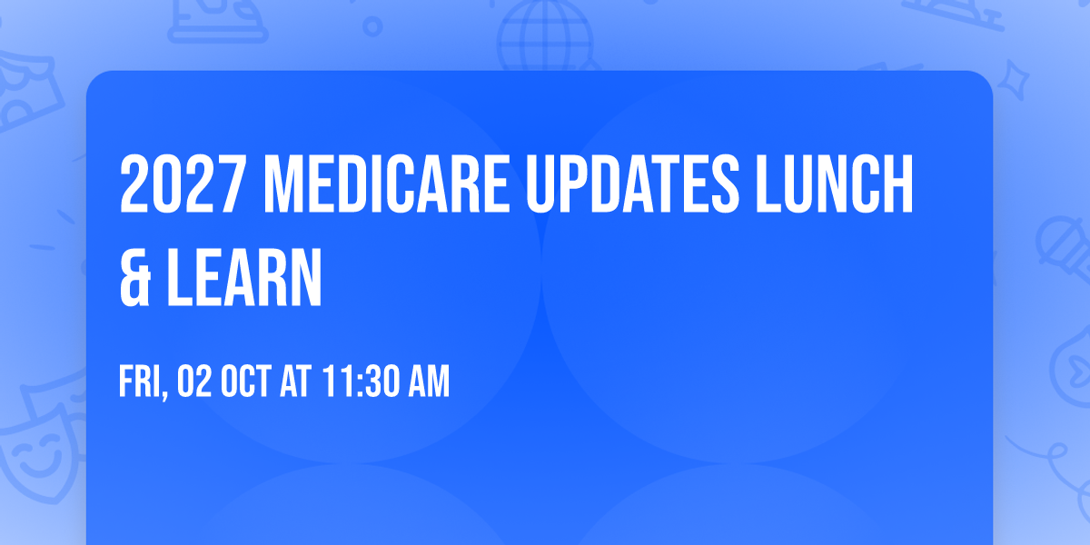 2027 Medicare Updates LUNCH & Learn