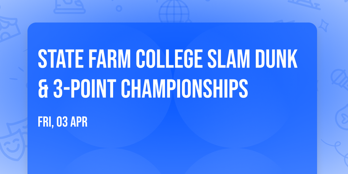 State Farm College Slam Dunk & 3-Point Championships