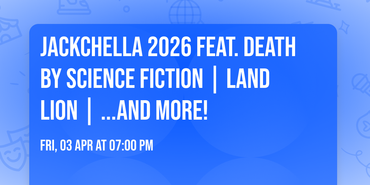 JACKCHELLA 2026 feat. Death By Science Fiction | Land Lion | ...and more!