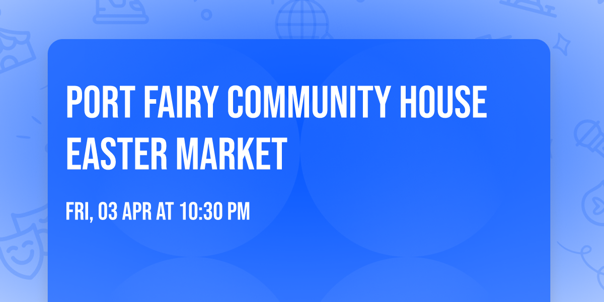 Port Fairy Community House Easter Market