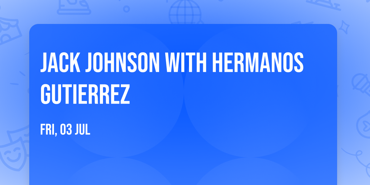 Jack Johnson with Hermanos Gutierrez