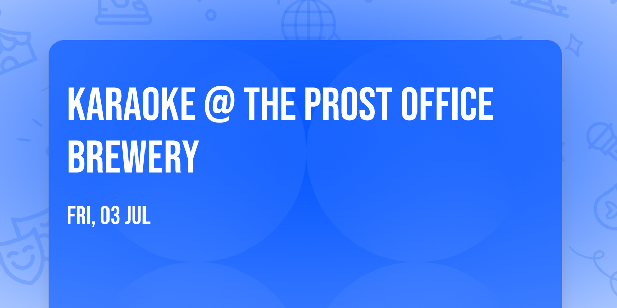 Karaoke @ The Prost Office Brewery