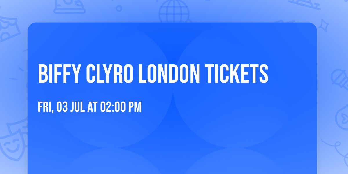 Biffy Clyro London Tickets