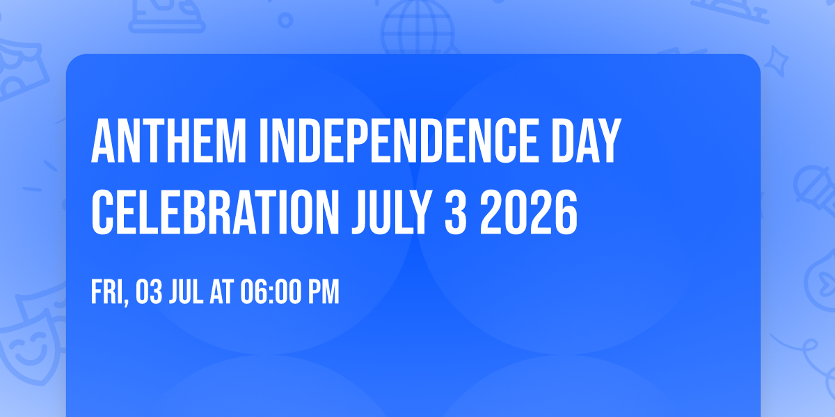 Anthem Independence Day Celebration July 3 2026