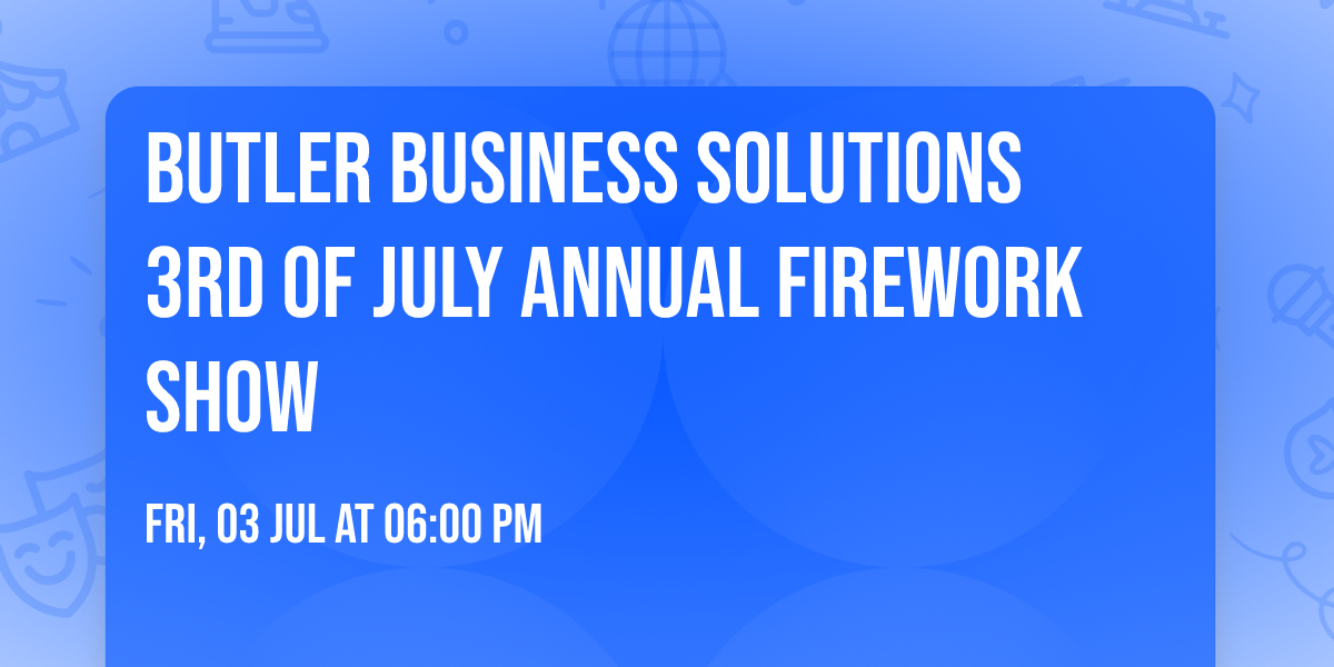 Butler Business Solutions 3rd of July Annual Firework Show