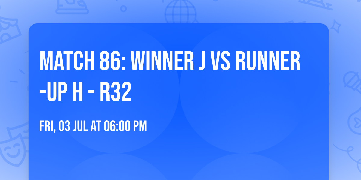 Match 86: Winner J vs Runner-up H - R32