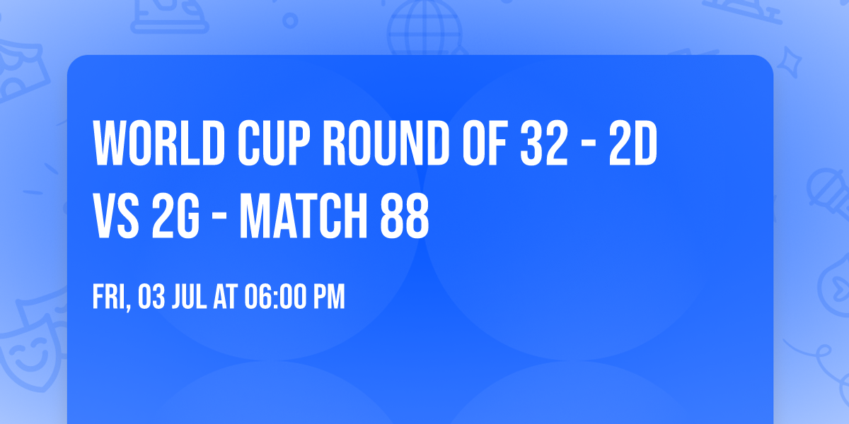 World Cup Round of 32 - 2D vs 2G - Match 88