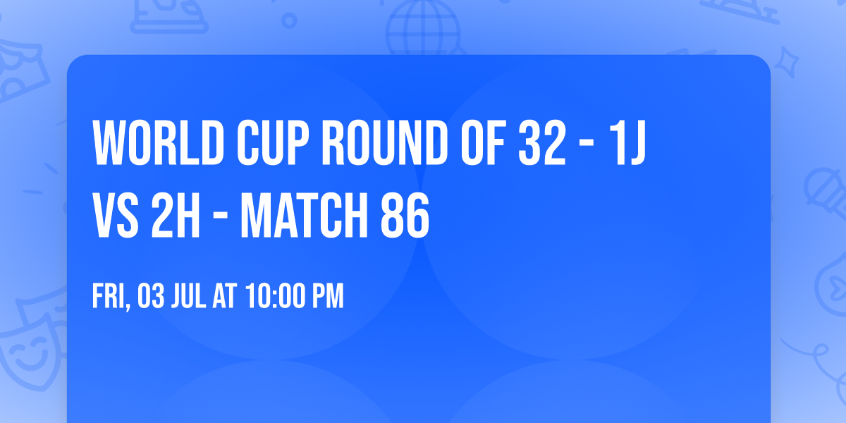 World Cup Round of 32 - 1J vs 2H - Match 86