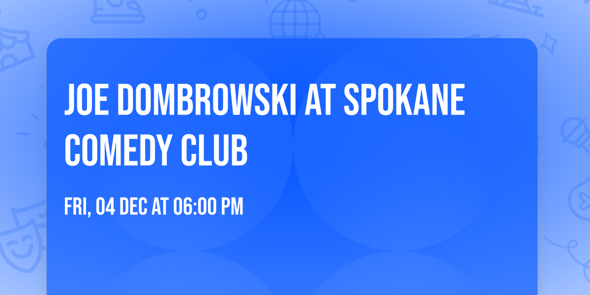 Joe Dombrowski at Spokane Comedy Club