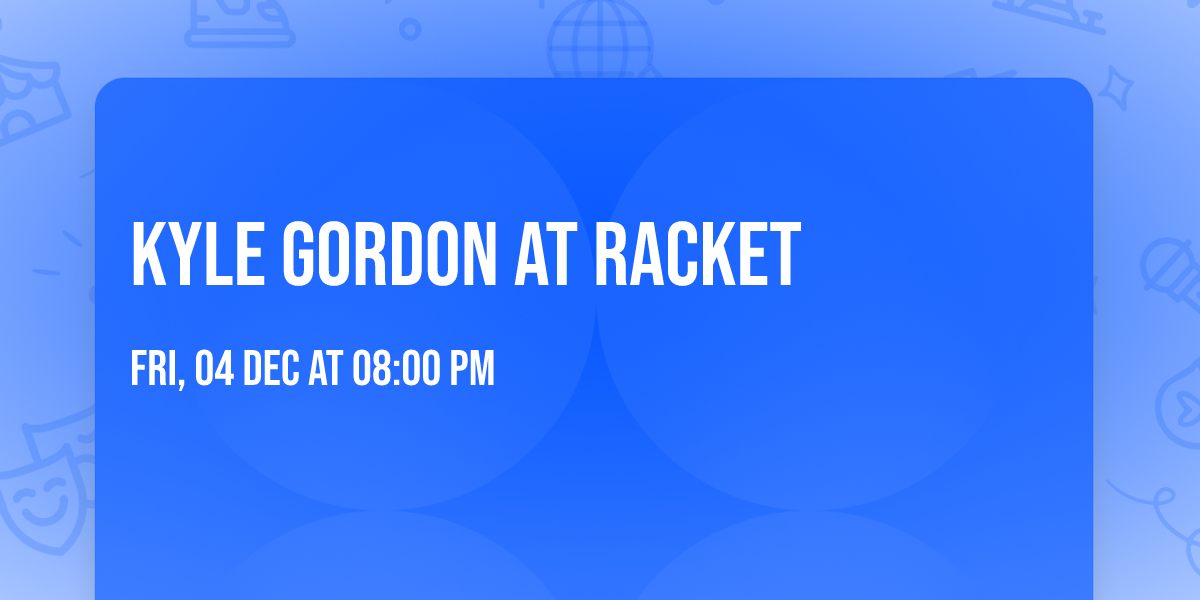 Kyle Gordon at Racket