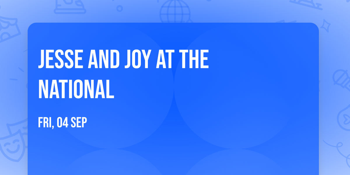 Jesse and Joy at The National