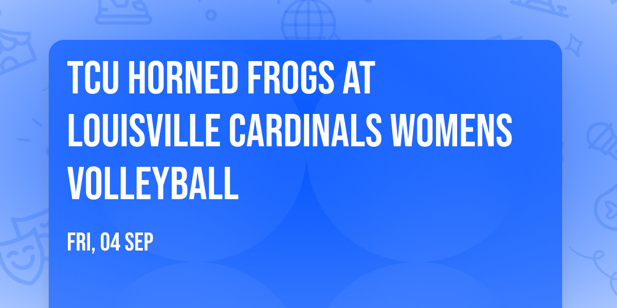 TCU Horned Frogs at Louisville Cardinals Womens Volleyball
