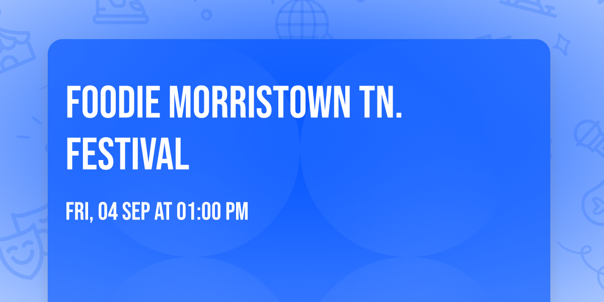 Foodie Morristown Tn. festival