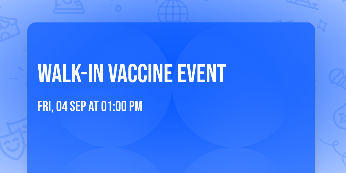 Walk-In Vaccine Event