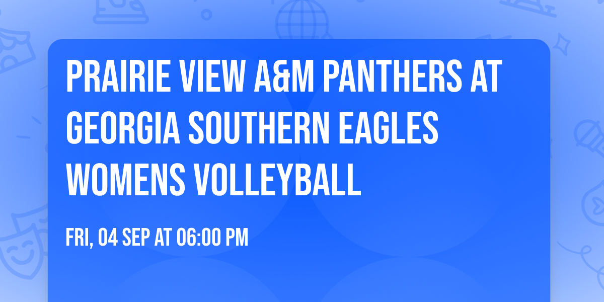 Prairie View A&M Panthers at Georgia Southern Eagles Womens Volleyball
