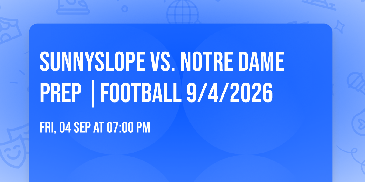 Sunnyslope vs. Notre Dame Prep |FOOTBALL 9\/4\/2026