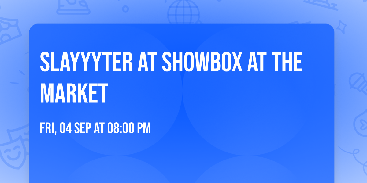 Slayyyter at Showbox at the Market