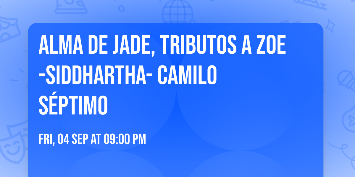 Alma de Jade, Tributos a Zoe -Siddhartha- Camilo Se\u0301ptimo 