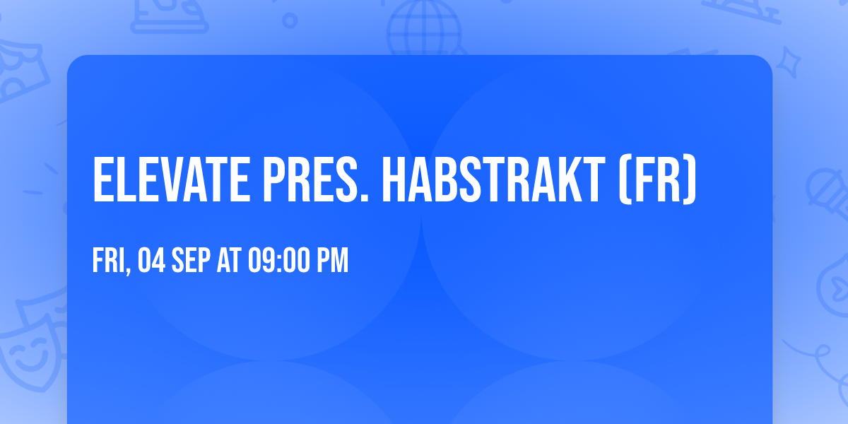 Elevate Pres. HABSTRAKT (FR)
