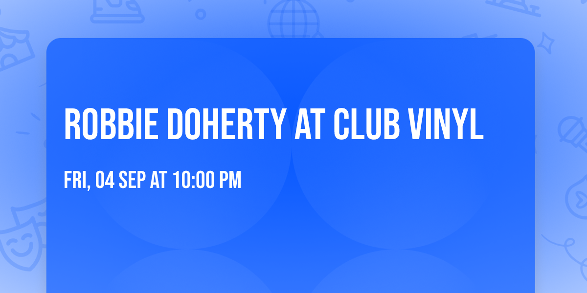 Robbie Doherty at Club Vinyl