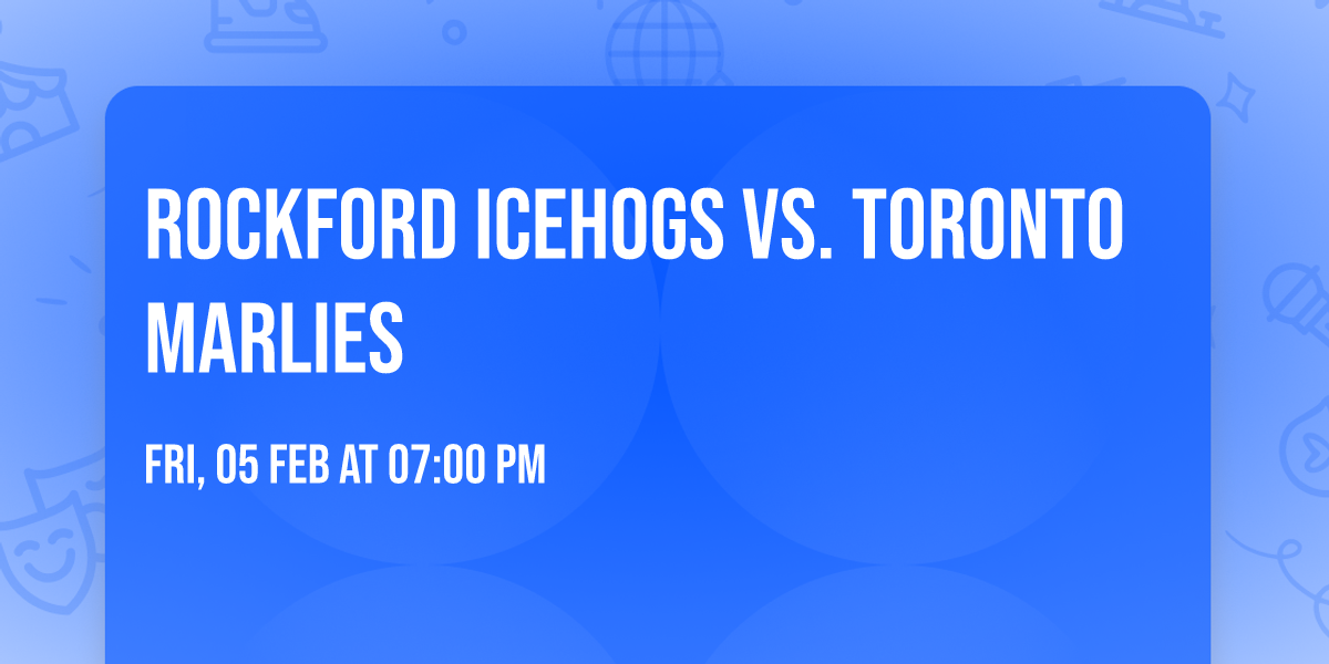 Rockford Icehogs Vs. Toronto Marlies