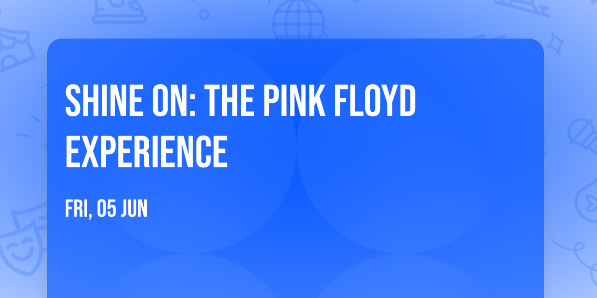 Shine On: The Pink Floyd Experience
