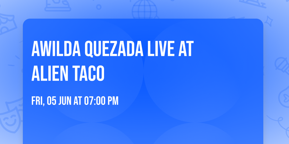 \ud83d\udd25 Awilda Quezada Live at Alien Taco 