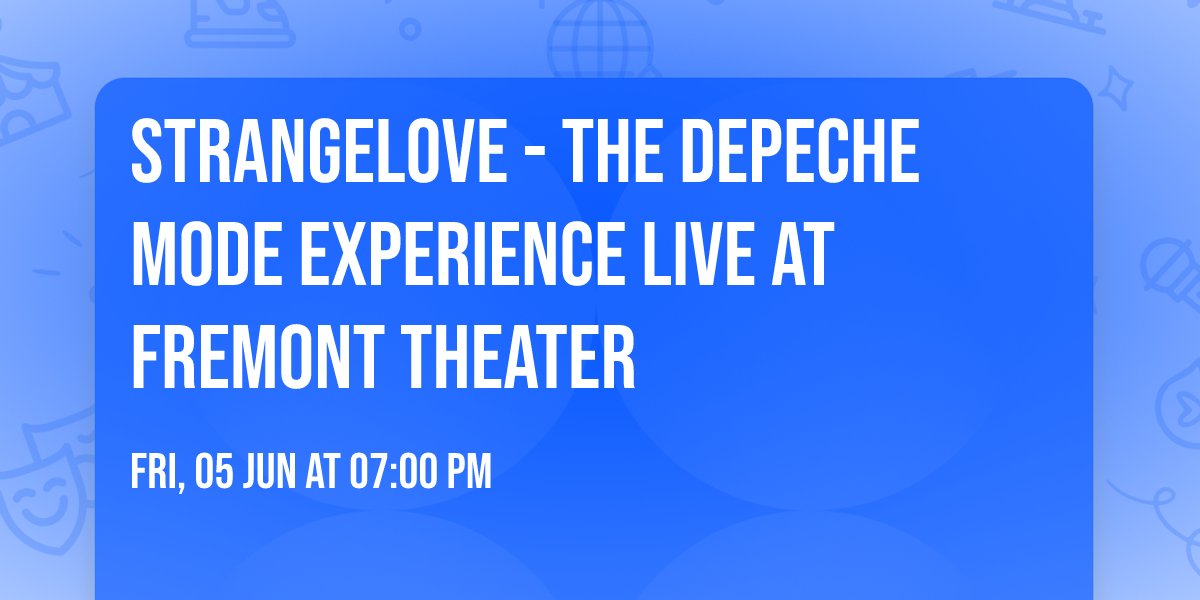 Strangelove - The Depeche Mode Experience LIVE at Fremont Theater