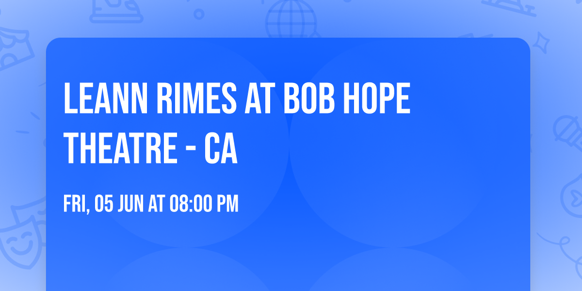 LeAnn Rimes at Bob Hope Theatre - CA
